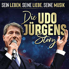 Die Udo Jürgens Story - Sein Leben, seine Liebe, seine Musik! 14.11.2026 Capitol Mannheim