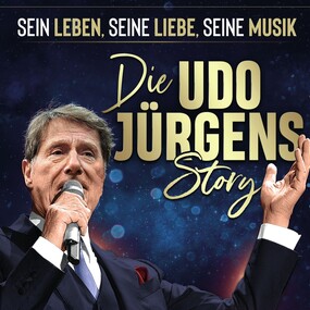 Die Udo Jürgens Story - Sein Leben, seine Liebe, seine Musik! 14.11.2026 Capitol Mannheim