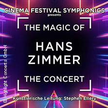 The Magic of Hans Zimmer - The Concert 09.01.2027 Congress Center Rosengarten Mannheim