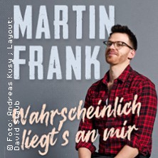 Martin Frank - Wahrscheinlich liegt's an mir 24.01.2026 RegnitzArena