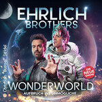 VIP Tickets - Ehrlich Brothers - Wonderworld - Aufbruch ins Unmögliche