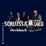 Schlussakkord - Drehbuch Tour 2026 + Support: Hartholz, Resistent