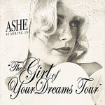 Ashe - Girl Of Your Dreams Tour