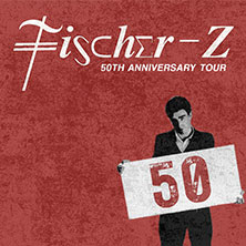 Fischer-Z - 50th Anniversary Tour 19.10.2026 Capitol Mannheim