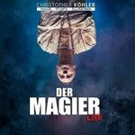 Christopher Köhler - Der Magier- Magic Moments