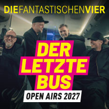 Die Fantastischen Vier - Der letzte Bus - Open Airs 2027 - Final Tour 26-28 22.08.2027 Filmnächte am Elbufer