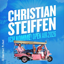 Christian Steiffen plus Support - Ich komme! | 10. Zeltfestival Rhein-Neckar 20.06.2026 Palastzelt / Maimarktgelände