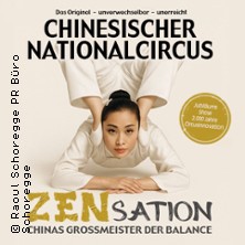 Chinesischer Nationalcircus - ZENsation - Chinas Grossmeister der Balance 05.05.2027 Das Wormser