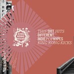 King Kong Kicks - Indie Pop & Hypes