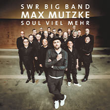SWR Big Band & Max Mutzke - Soul viel mehr Mannheim