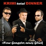 KRIMI total DINNER - Neue Gangster, neues Glück
