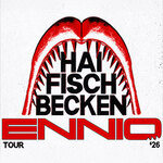 ENNIO – „HAIFISCHBECKEN“ TOUR 2026 - Support: Elyas