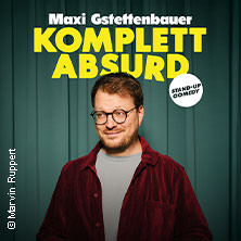 Maxi Gstettenbauer - KOMPLETT ABSURD - Preview 17.09.2026 SCHATZKISTL – Theater . Kabarett . Club - Im Leonardo Royal Mannheim