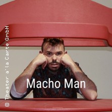 Macho Man präsentiert von theater a la carte 02.04.2027 Theater im Fass im WEINGASTHOF Zum weißen Roß