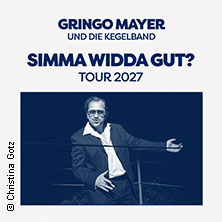 GRINGO MAYER und die Kegelband - SIMMA WIDDA GUT? TOUR 27 18.02.2027 Karlstorbahnhof