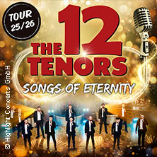 The 12 Tenors - Songs of Eternity 14.03.2026 Palatin Wiesloch
