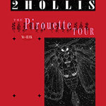 2hollis - The Pirouette Tour