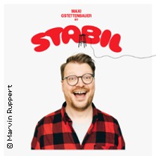 Maxi Gstettenbauer - Stabil 21.05.2026 SCHATZKISTL – Theater . Kabarett . Club - Im Leonardo Royal Mannheim