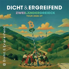 Dicht & Ergreifend - Zweiländerdreieck - Tour 2026/2027 18.12.2026 Dreiländerhalle