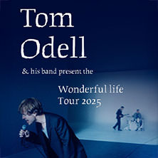 Tom Odell - The Wonderful Life Tour 2025