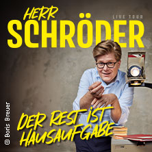 Herr Schröder - Der Rest ist Hausaufgabe 21.11.2026 Friedrich-Ebert-Halle