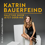 Katrin Bauerfeind - Halftime - Show - Jetzt oder Nie