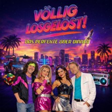 Die 80er Show - Völlig losgelöst - Hymnen deines Lebens 28.11.2026 HAMBACHER SCHLOß