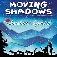 Moving Shadows - Stellt alles in den Schatten! - Christmas Special 20.12.2026 König Albert Theater