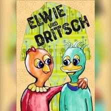 Elwie und Dritsch - Theater in der Kurve