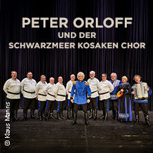 Peter Orloff & Schwarzmeer Kosaken Chor - Die Abschiedstournee Heidelberg