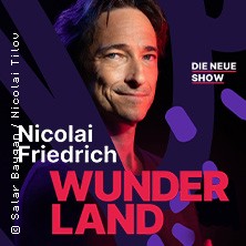 Nicolai Friedrich - Wunderland - Die neue Show 16.01.2026 Capitol Mannheim