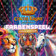CIRCUS KRONE präsentiert FARBENSPIEL - Gold Edition 21.05.2026 Messplatz