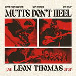Leon Thomas - Mutts Don´t Heel Tour